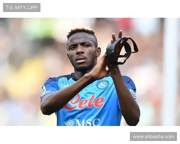 奥斯梅恩是否意甲最强前锋:终结效率与对抗优势如何体现 奥斯梅恩是否意甲最强前锋:终结效率与对抗优势如何体现